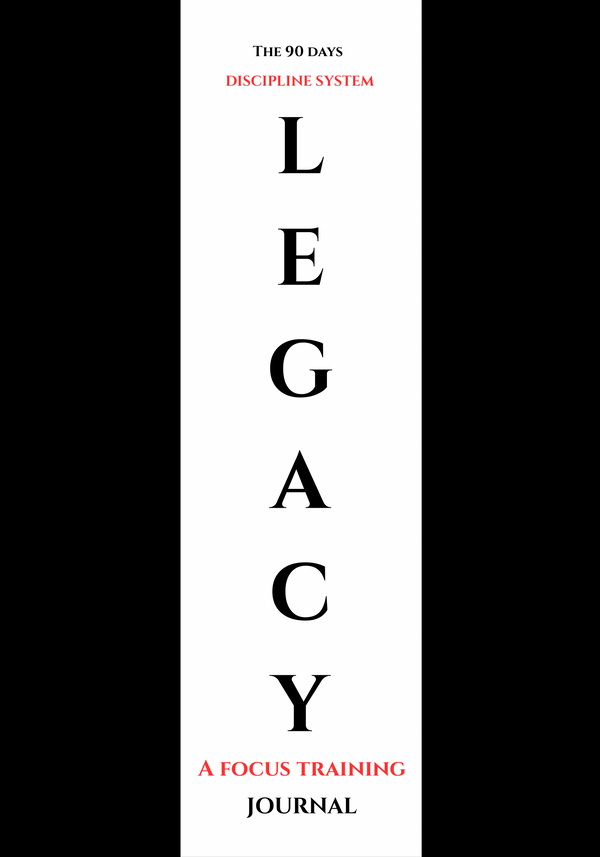 LEGACY - The 90-Day Discipline Journal